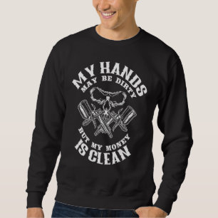 Auto Körpermaler meine Hände mögen schmutzig sein, Sweatshirt