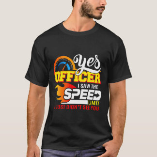 Auto Lover Yes Officer Speedcar Geschenk T-Shirt