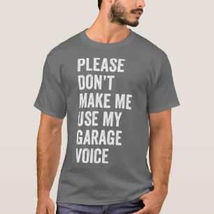 Auto Mechanic Funny Garage Voice Fixing s Mechanik T-Shirt