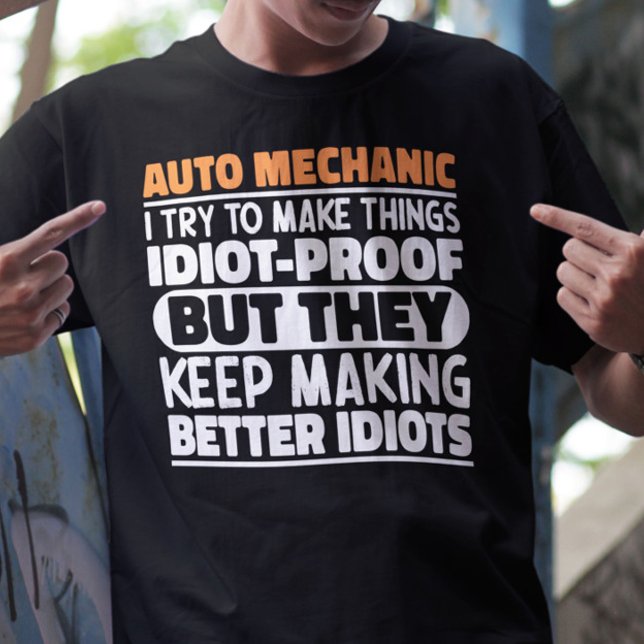 Auto Mechanic ich versuche, Dinge zu machen idiot  T-Shirt (Von Creator hochgeladen)