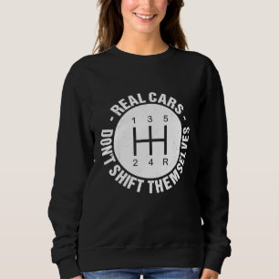 Auto Typ Real Cars verlagern sich nicht selbst Sweatshirt
