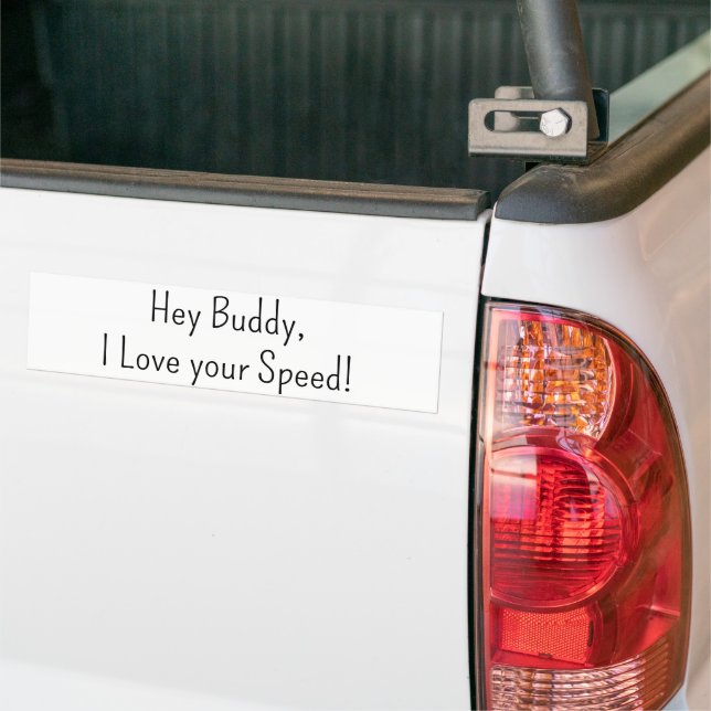 Autoaufkleber Hey Buddy, ich Liebe deine Geschwind (Auf Lkw)