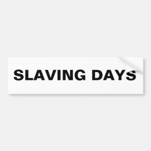 Autoaufkleber Slaving Days