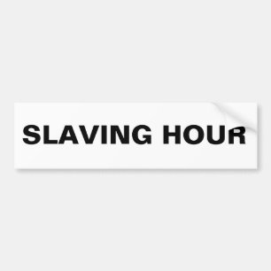 Autoaufkleber Slaving Hour