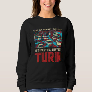 Autobahn Turin Memes Italien Trend Verkehr C Sweatshirt