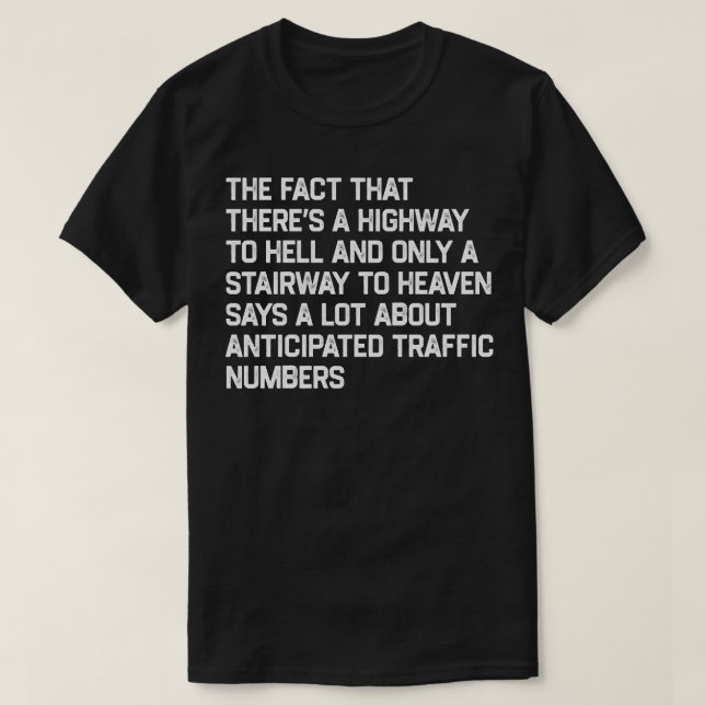 Autobahn zur Hölle und Treppe zum Himmel 1 T-Shirt (Design vorne)