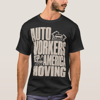 Autobeschäftigte halten Amerika in Bewegung Automo T-Shirt
