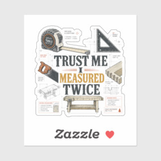 Autocollant de plan Trust Me I Measured Twice