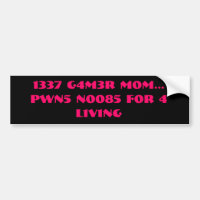 1337 G4M3R M0M… PWN5 N0085 F0R 4 L1V1NG