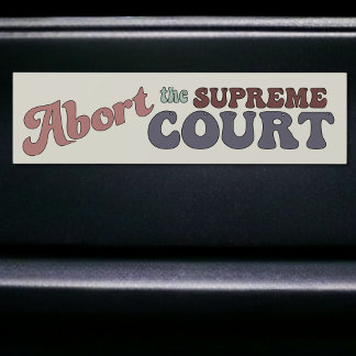 Autocollant De Voiture Abandonner L'Autocollant Pro-Choice De La Cour Sup