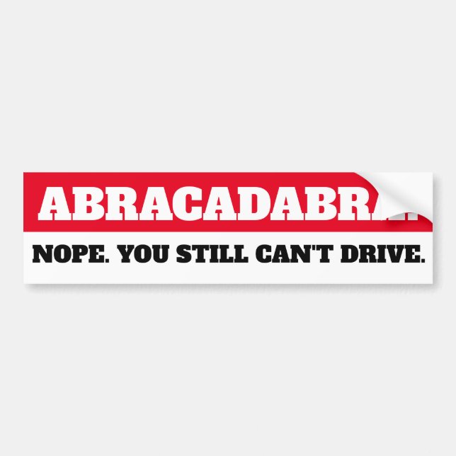 Autocollant De Voiture ABRACADABRA. Non, vous ne pouvez toujours pas cond (Devant)