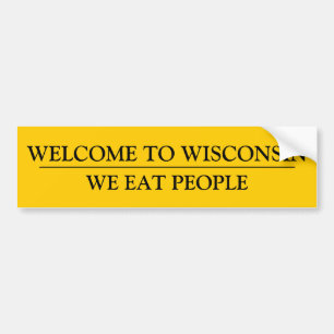 AUTOCOLLANT DE VOITURE ACCUEIL VERS LE WISCONSIN :  NOUS MANGEONS DES