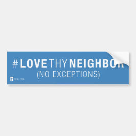Autocollant De Voiture Adhésif pour pare-chocs de #LoveThyNeighbor