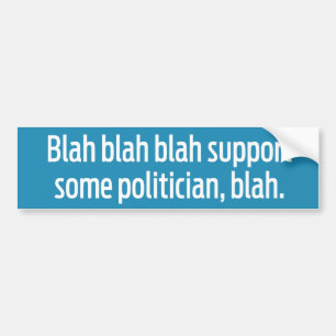 Autocollant De Voiture Adhésif pour pare-chocs fade de Blah de politicien