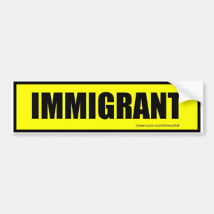 Autocollant De Voiture Adhésif pour pare-chocs IMMIGRÉ - JAUNE