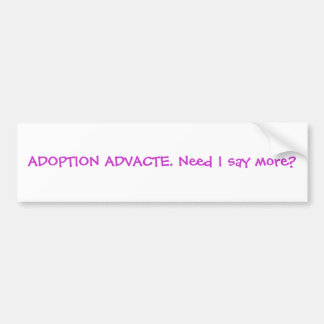 Autocollant De Voiture ADOPTION ADVACTE. Le besoin je dis plus ?