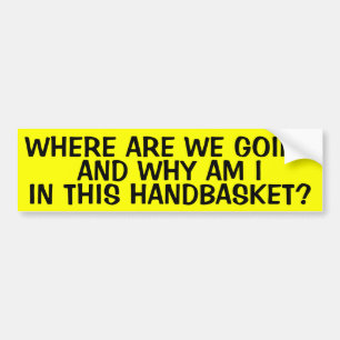 AUTOCOLLANT DE VOITURE ALLER À L'ENFER DANS UN HANDBASKET