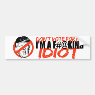 Autocollant De Voiture Anti-Atout - ne votez pas pour moi que je suis un
