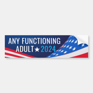 Autocollant De Voiture Any Functioning Adult 2024 Campaign