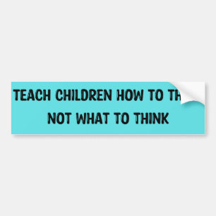 Autocollant De Voiture Apprendre aux enfants à penser au bumper Sticker