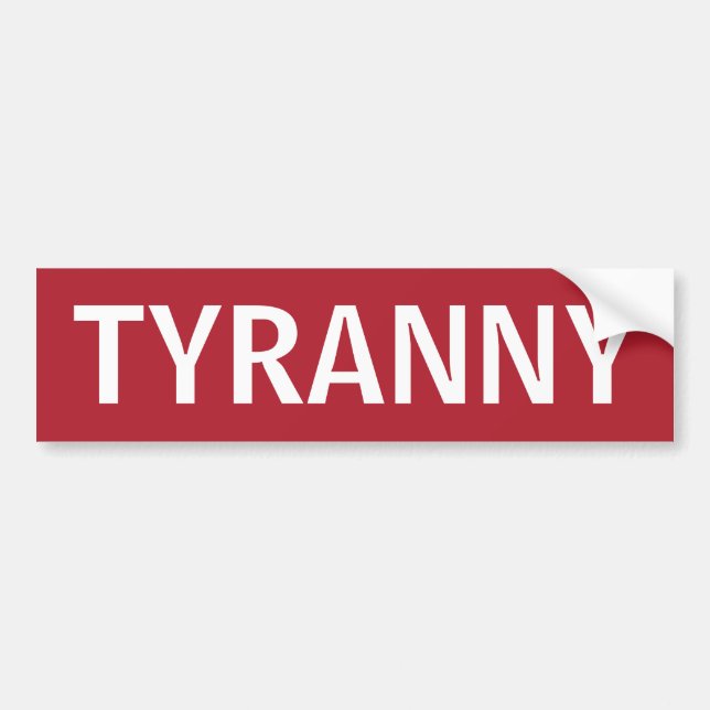 AUTOCOLLANT DE VOITURE ARRÊTEZ LA TYRANNIE (Devant)