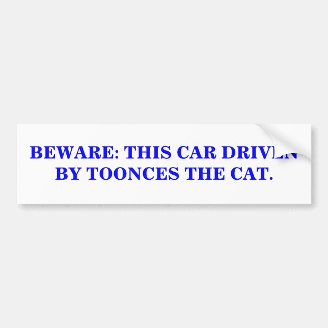 AUTOCOLLANT DE VOITURE ATTENTION : CETTE VOITURE CONDUITE PAR TOONCES LE  (Devant)
