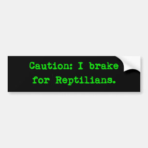 Autocollant De Voiture Attention Je Freine Pour Les Reptiliens