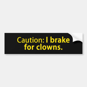 Autocollant De Voiture Attention Je Freins Pour Les Clowns