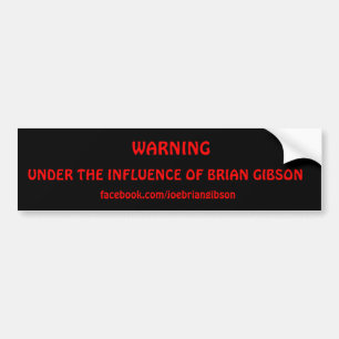 Autocollant De Voiture AVERTISSANT, SOUS L'INFLUENCE DE BRIAN GIBSON, f