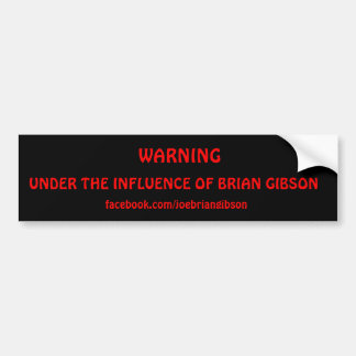 Autocollant De Voiture AVERTISSANT, SOUS L'INFLUENCE DE BRIAN GIBSON, f…