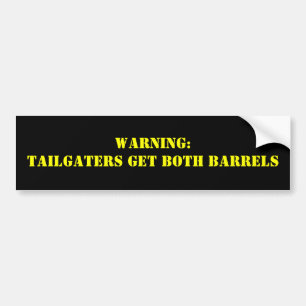 Autocollant De Voiture Avertissement : Tailgaters obtiennent LES DEUX