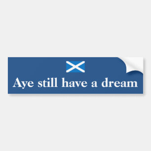 Autocollant De Voiture Aye Dream Scottish Indy Bumper Sticker