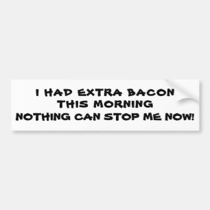 Autocollant De Voiture Bacon supplémentaire / Je ne peux pas arrêter