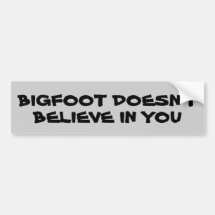 Autocollant De Voiture Bigfoot croient en vous ?