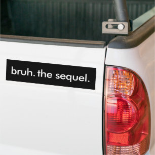 Autocollant De Voiture Black & White Funny Citation bruh. la suite.