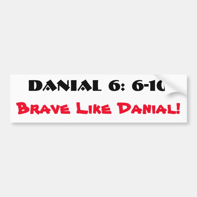 Autocollant De Voiture Brave Like Danial 6: 6-10 (Devant)