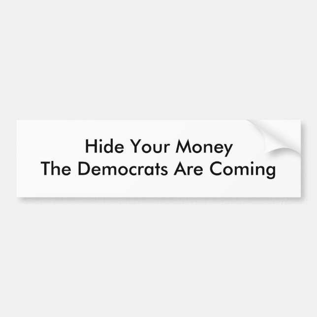 Autocollant De Voiture Cachez votre MoneyThe que Démocrate viennent (Devant)