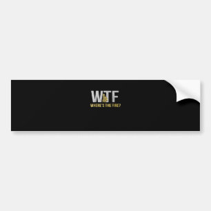 Autocollant De Voiture Cadeau pompier   WTF Où est le pompier
