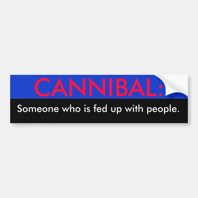 Autocollant De Voiture Cannibale Quelqu'un qui en a marre des gens, ... (Devant)