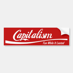 Autocollant De Voiture Capitalisme : Amusement tandis qu'il durait