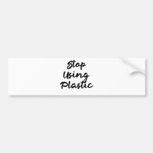 Autocollant De Voiture Cessez d'employer le plastique : Soyez favorable 