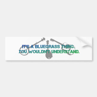 Autocollant De Voiture C'est une chose de Bluegrass. Vous ne comprendriez