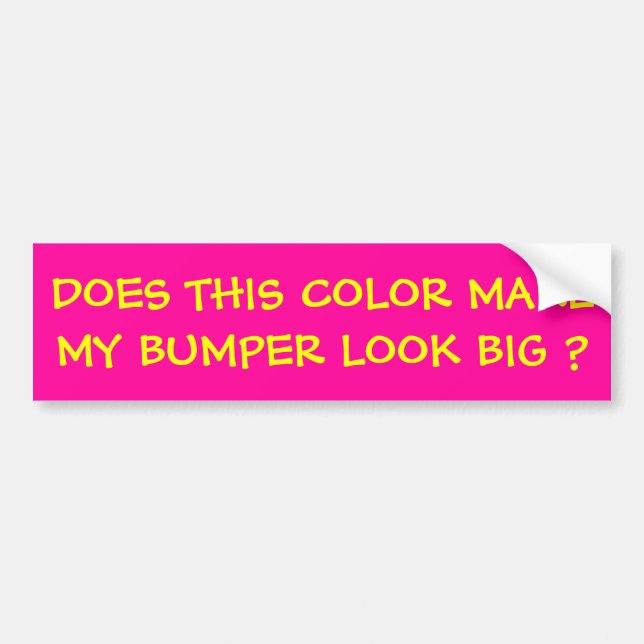 AUTOCOLLANT DE VOITURE CETTE COULEUR REND-ELLE MON BUMPER PLUS GRAND ? (Devant)