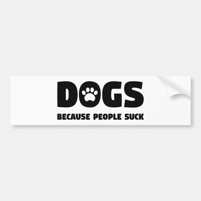 Autocollant De Voiture Chiens puisque les gens sucent (Devant)