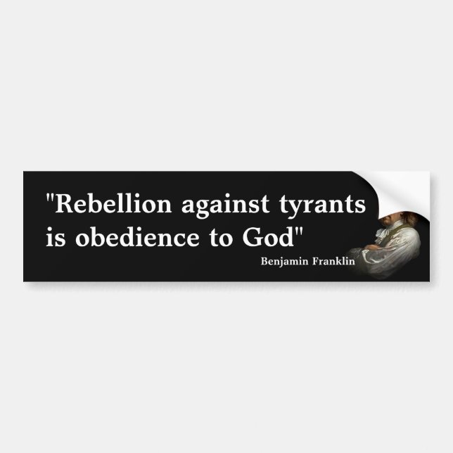 Autocollant De Voiture Citation de Benjamin Franklin sur la rébellion (Devant)