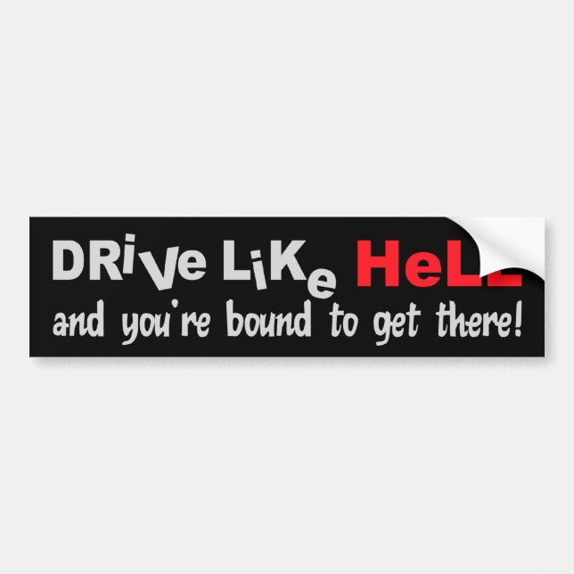 Autocollant De Voiture Conduire comme un bumpersticker de l'enfer (Devant)