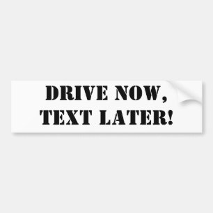 Autocollant De Voiture Conduisez MAINTENANT, texte PLUS TARD !