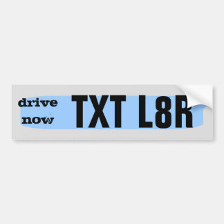Autocollant De Voiture conduisez maintenant… TXT L8R