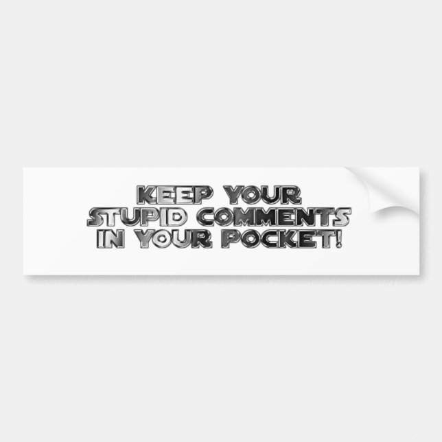 Autocollant De Voiture Conserver vos commentaires stupides (Devant)