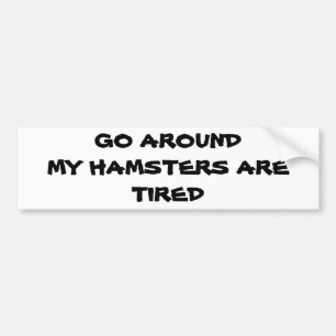 Autocollant De Voiture Contourner Mes hamsters sont fatigués